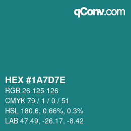Color code: HEX #1A7D7E | qconv.com