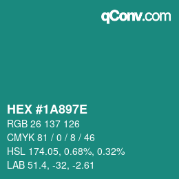 カラーコード: HEX #1A897E | qconv.com