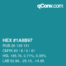 Color code: HEX #1A8B97 | qconv.com