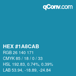 カラーコード: HEX #1A8CAB | qconv.com