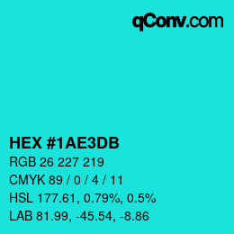 カラーコード: HEX #1AE3DB | qconv.com