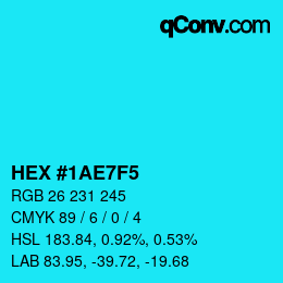 颜色代码: HEX #1AE7F5 | qconv.com