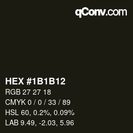 Color code: HEX #1B1B12 | qconv.com