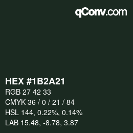 Color code: HEX #1B2A21 | qconv.com