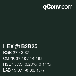 Color code: HEX #1B2B25 | qconv.com