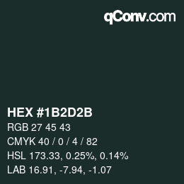 Color code: HEX #1B2D2B | qconv.com