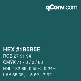 Farbcode: HEX #1B5B5E | qconv.com