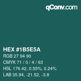 Code couleur: HEX #1B5E5A | qconv.com