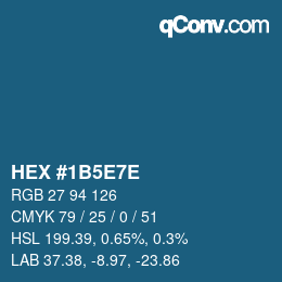 颜色代码: HEX #1B5E7E | qconv.com