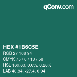 カラーコード: HEX #1B6C5E | qconv.com