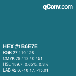 Color code: HEX #1B6E7E | qconv.com