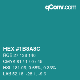 カラーコード: HEX #1B8A8C | qconv.com