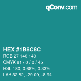 Code couleur: HEX #1B8C8C | qconv.com