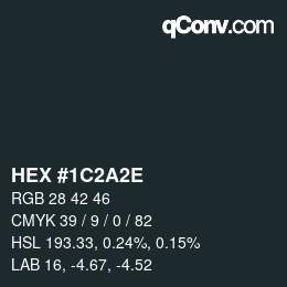 Color code: HEX #1C2A2E | qconv.com