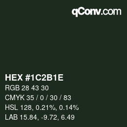 Color code: HEX #1C2B1E | qconv.com