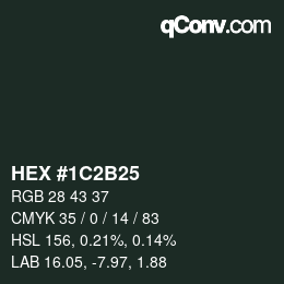 Color code: HEX #1C2B25 | qconv.com