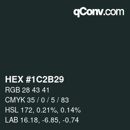 Color code: HEX #1C2B29 | qconv.com