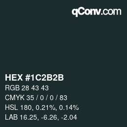 颜色代码: HEX #1C2B2B | qconv.com