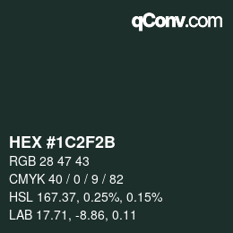 Color code: HEX #1C2F2B | qconv.com