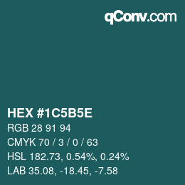 カラーコード: HEX #1C5B5E | qconv.com