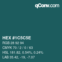 Farbcode: HEX #1C5C5E | qconv.com