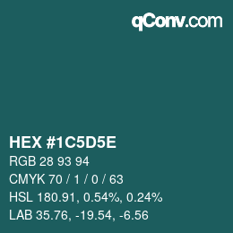 Farbcode: HEX #1C5D5E | qconv.com