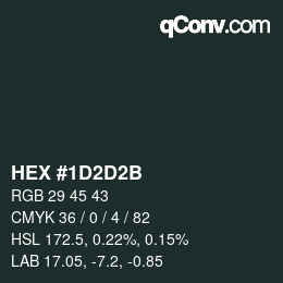 Farbcode: HEX #1D2D2B | qconv.com