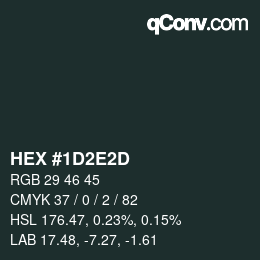 カラーコード: HEX #1D2E2D | qconv.com
