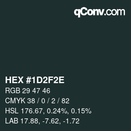 Color code: HEX #1D2F2E | qconv.com