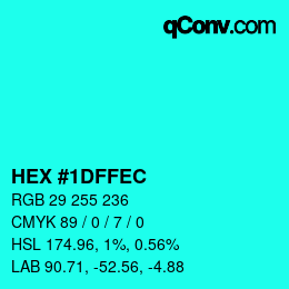 カラーコード: HEX #1DFFEC | qconv.com
