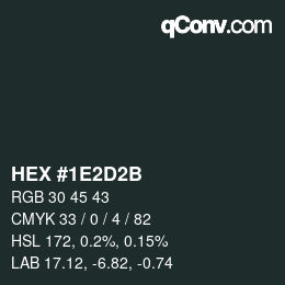 カラーコード: HEX #1E2D2B | qconv.com