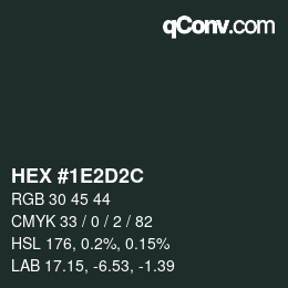 Color code: HEX #1E2D2C | qconv.com