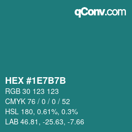 カラーコード: HEX #1E7B7B | qconv.com