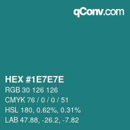 Farbcode: HEX #1E7E7E | qconv.com