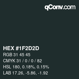颜色代码: HEX #1F2D2D | qconv.com