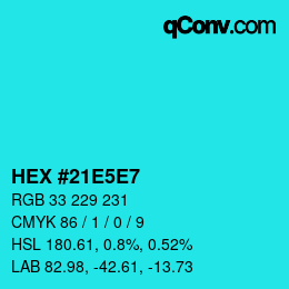 カラーコード: HEX #21E5E7 | qconv.com