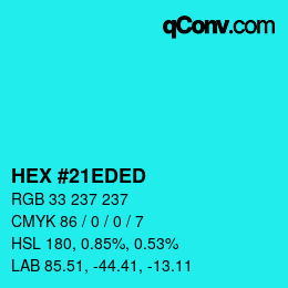 Color code: HEX #21EDED | qconv.com