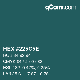 Farbcode: HEX #225C5E | qconv.com