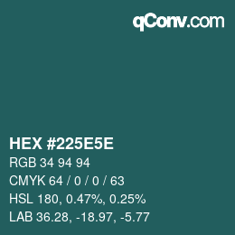 Farbcode: HEX #225E5E | qconv.com