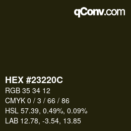 Color code: HEX #23220C | qconv.com