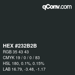 カラーコード: HEX #232B2B | qconv.com