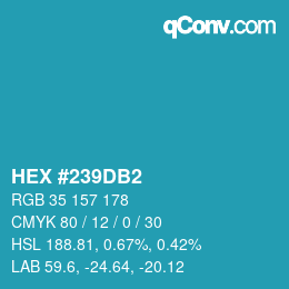 カラーコード: HEX #239DB2 | qconv.com