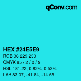 Color code: HEX #24E5E9 | qconv.com