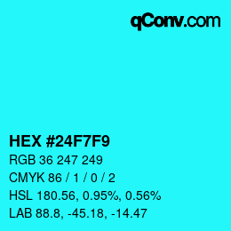 Color code: HEX #24F7F9 | qconv.com