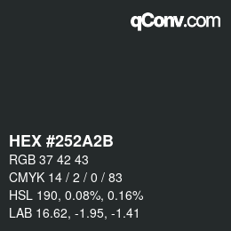 カラーコード: HEX #252A2B | qconv.com