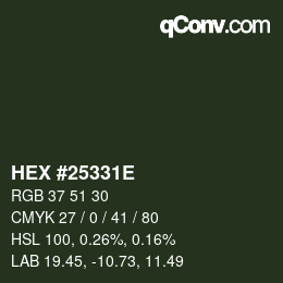 Color code: HEX #25331E | qconv.com