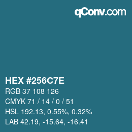 カラーコード: HEX #256C7E | qconv.com