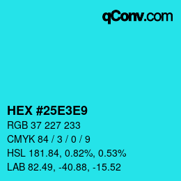 Color code: HEX #25E3E9 | qconv.com