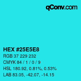 カラーコード: HEX #25E5E8 | qconv.com