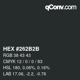 Color code: HEX #262B2B | qconv.com